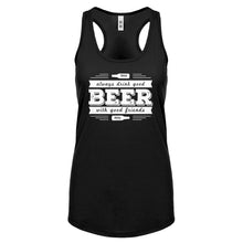 Racerback Drink Good Beer with Good Friends Womens Tank Top