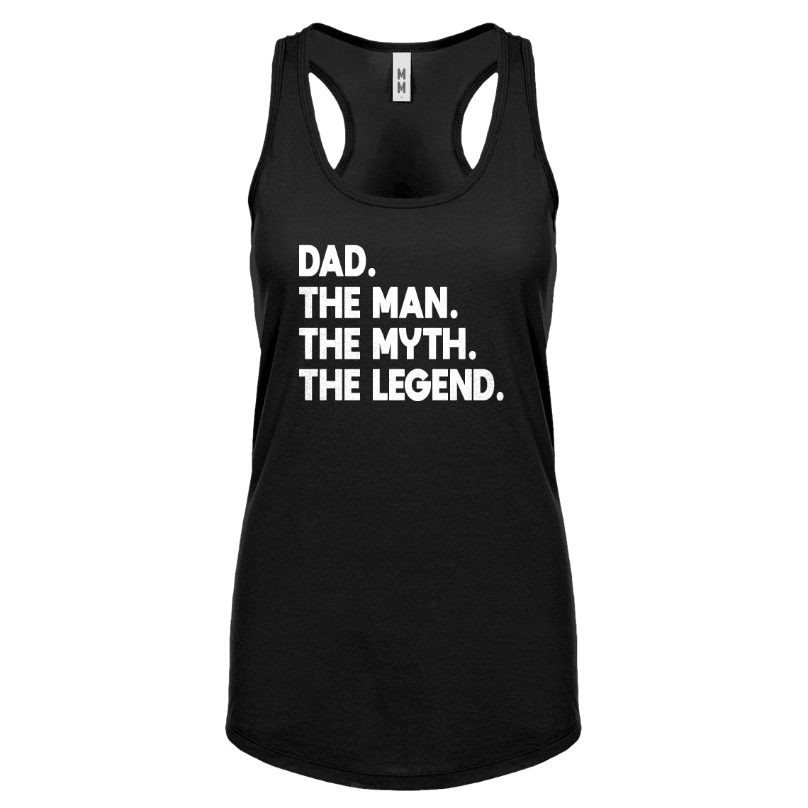 Dad. The Man the Myth the Legend Womens Racerback Tank Top
