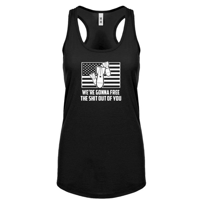 We're Gonna Free the Shit Out of You Womens Racerback Tank Top