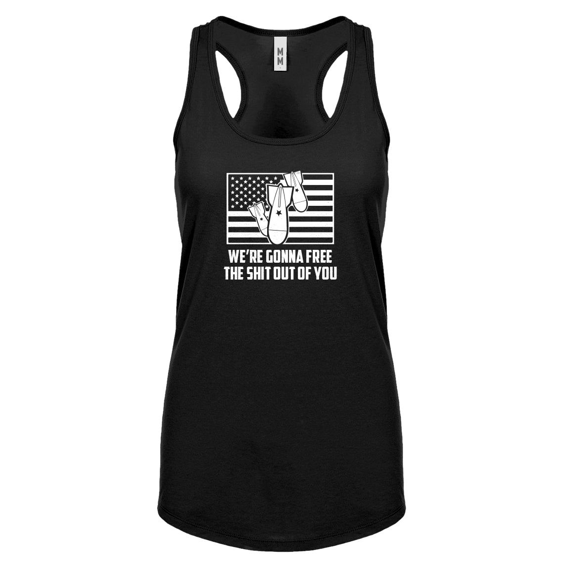 We're Gonna Free the Shit Out of You Womens Racerback Tank Top