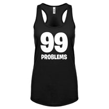 Racerback 99 Problems Womens Tank Top