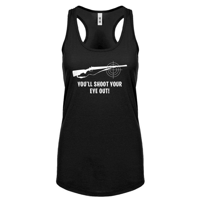You'll Shoot Your Eye Out Womens Racerback Tank Top