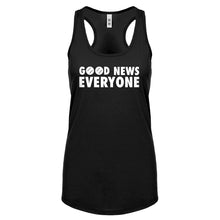 GOOD NEWS EVERYONE Womens Racerback Tank Top