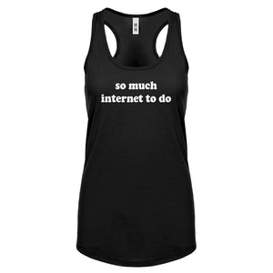 Racerback So Much Internet to Do Womens Tank Top