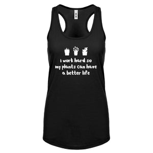 Racerback So My Plants can have a Better Life Womens Tank Top