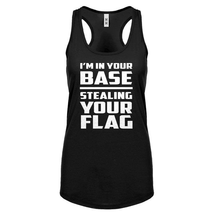 I'm In Your Base Stealing Your Flag Womens Racerback Tank Top