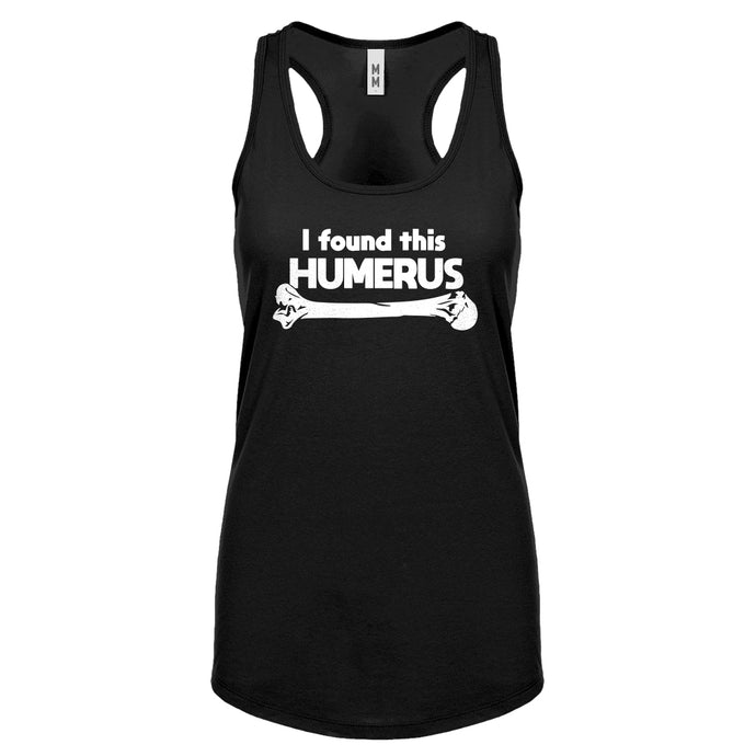 I Found this Humerus Womens Racerback Tank Top