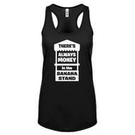 There's Always Money in the Banana Stand Womens Racerback Tank Top
