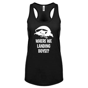 Where We Landing Boys?! Womens Racerback Tank Top