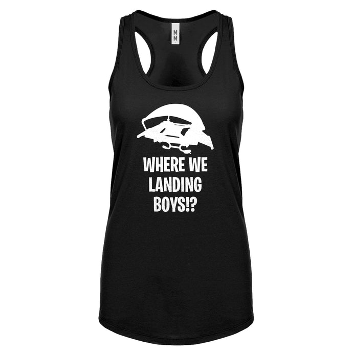 Where We Landing Boys?! Womens Racerback Tank Top