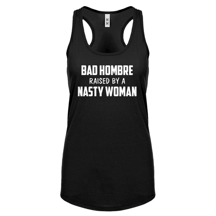 Racerback Bad Hombre Raised by a Nasty Woman Womens Tank Top