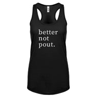 Better Not Pout Womens Racerback Tank Top