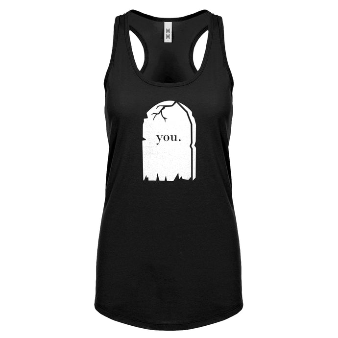 Racerback You're Dead to Me Womens Tank Top