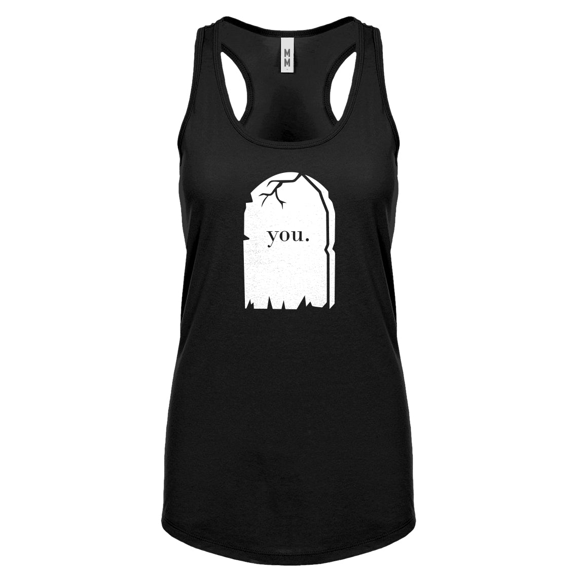 Racerback You're Dead to Me Womens Tank Top