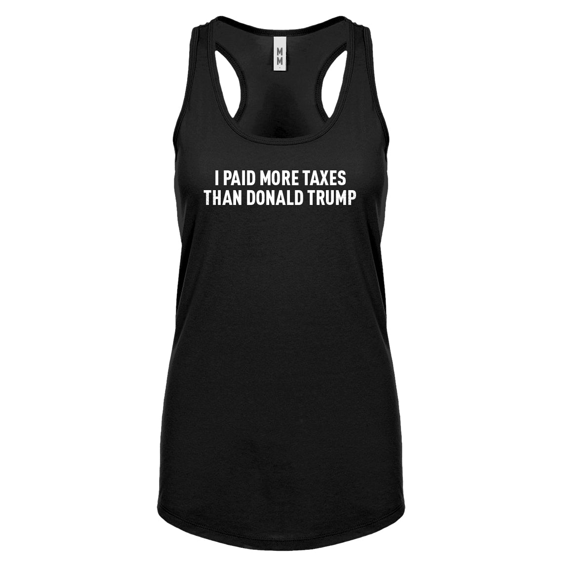 I PAID MORE TAXES THAN DONALD TRUMP Womens Racerback Tank Top