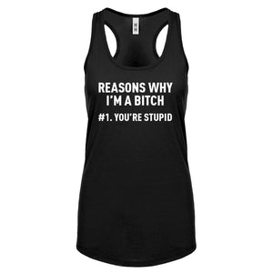 Racerback Reasons Why You're Stupid Womens Tank Top