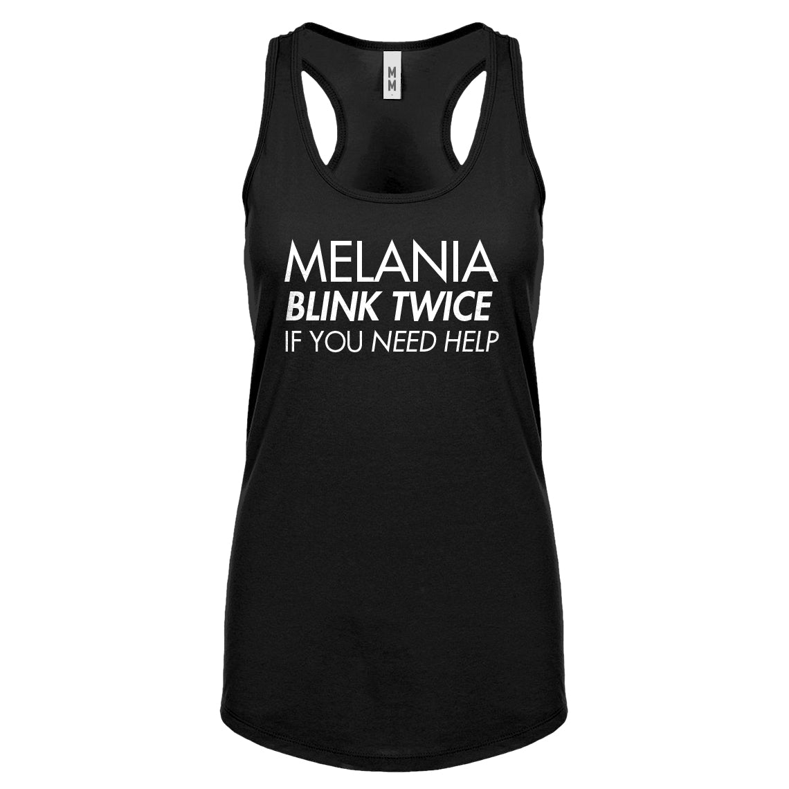 Racerback Melania Blink Twice if You Need Help! Womens Tank Top