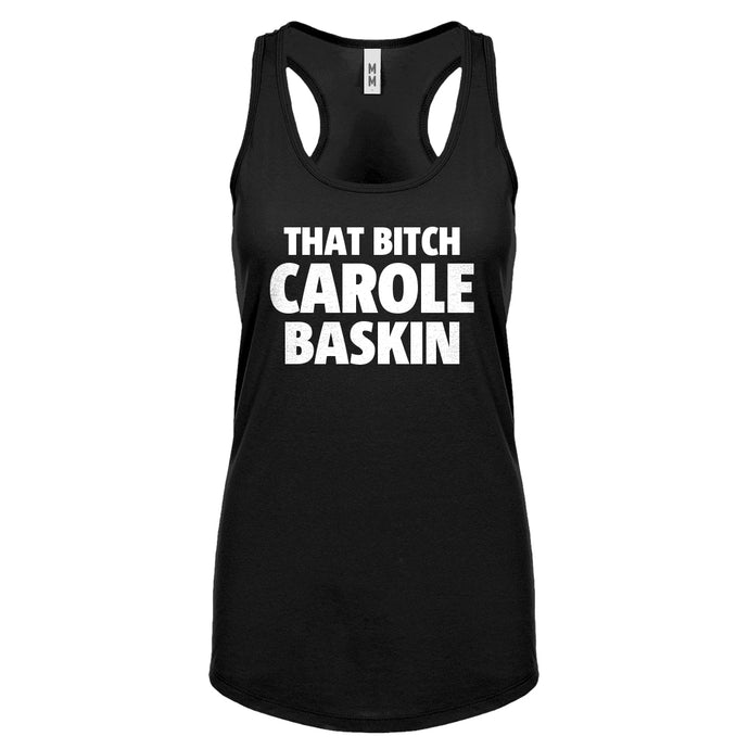 That Bitch Carole Baskin Womens Racerback Tank Top