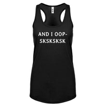 And I OOP- Sksksksk Womens Racerback Tank Top