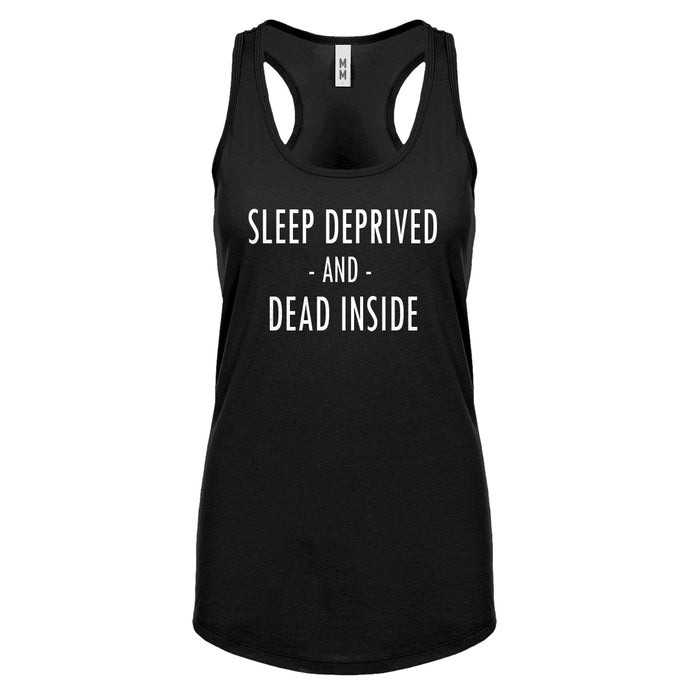 Racerback Sleep Deprived and Dead Inside Womens Tank Top