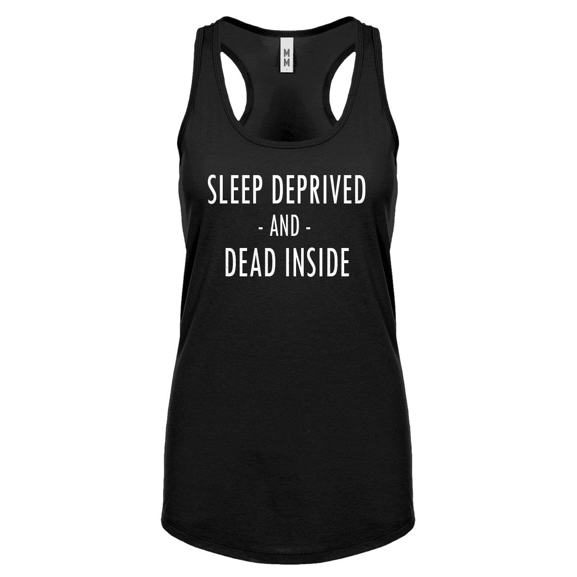 Racerback Sleep Deprived and Dead Inside Womens Tank Top