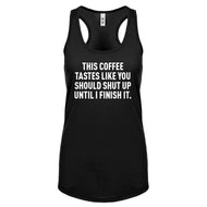 This Coffee Tastes Like Shutup Womens Racerback Tank Top