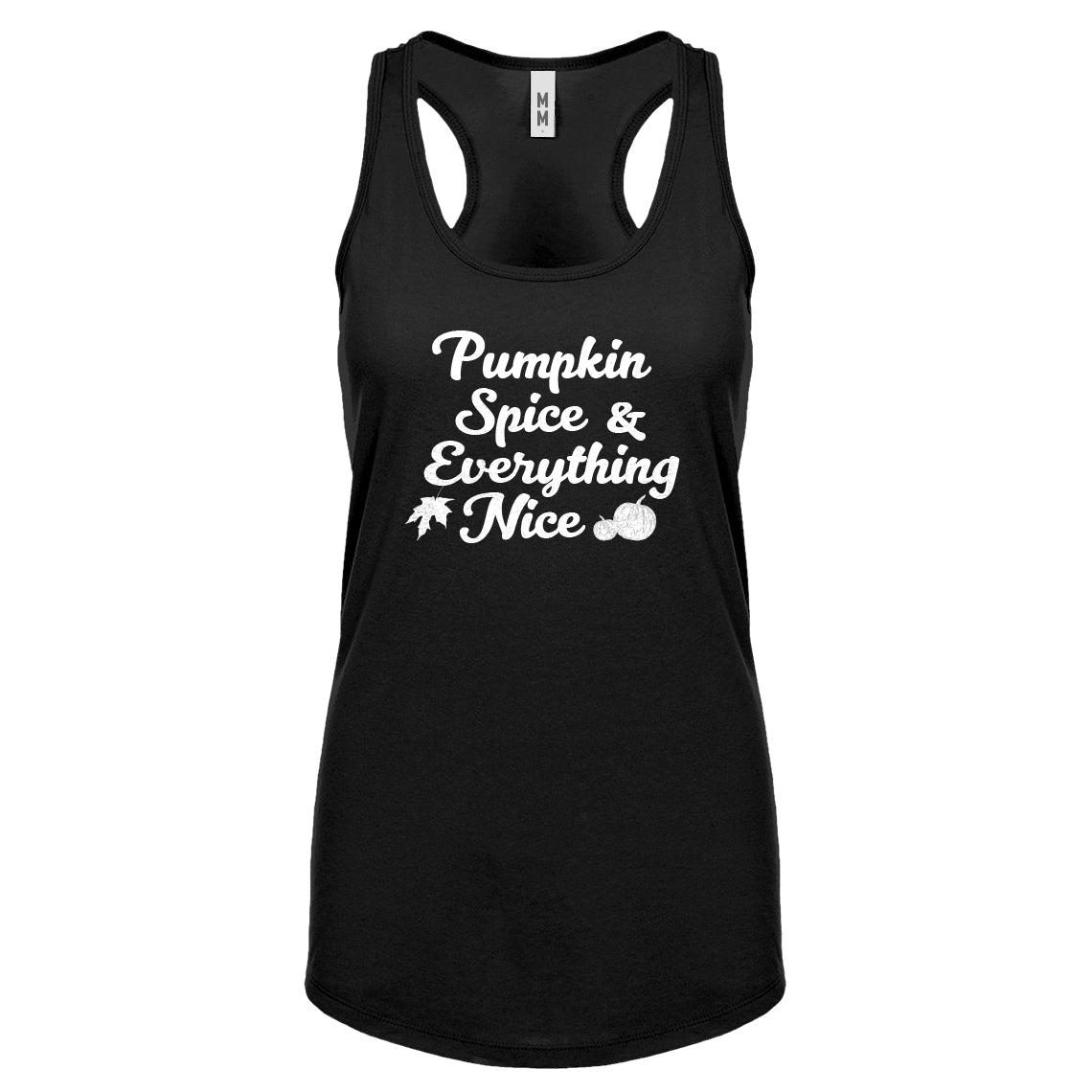 Pumpkin Spice and Everything Nice Womens Racerback Tank Top