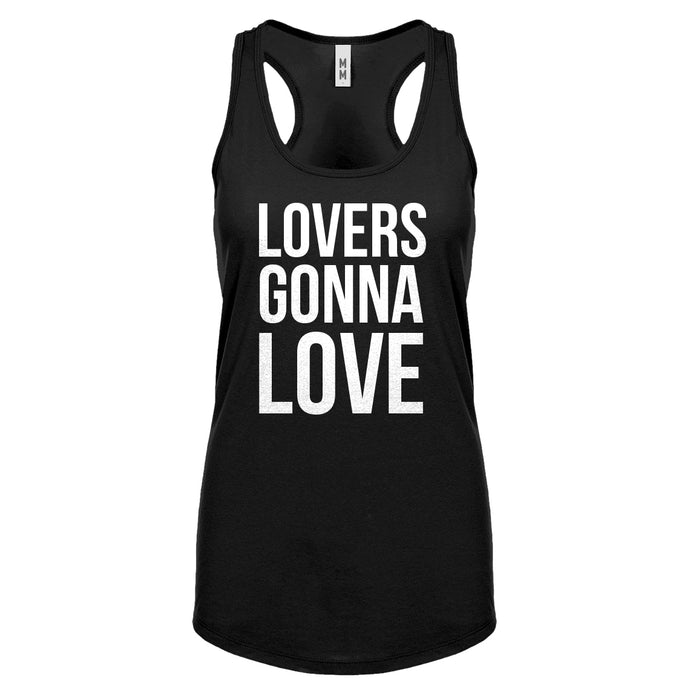 Lovers Gonna Love Womens Racerback Tank Top