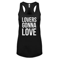 Lovers Gonna Love Womens Racerback Tank Top