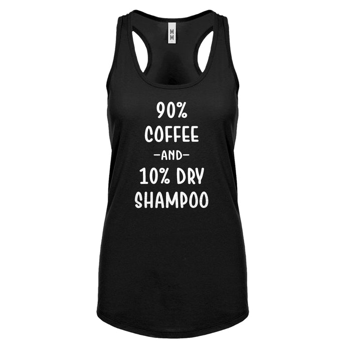 Racerback 90% Coffee 10% Dry Shampoo Womens Tank Top