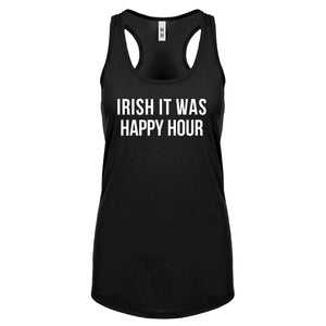 Irish it were Happy Hour Womens Racerback Tank Top