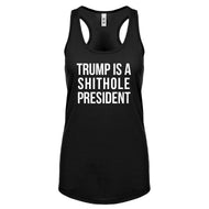 Racerback Trump is a Shithole President Womens Tank Top
