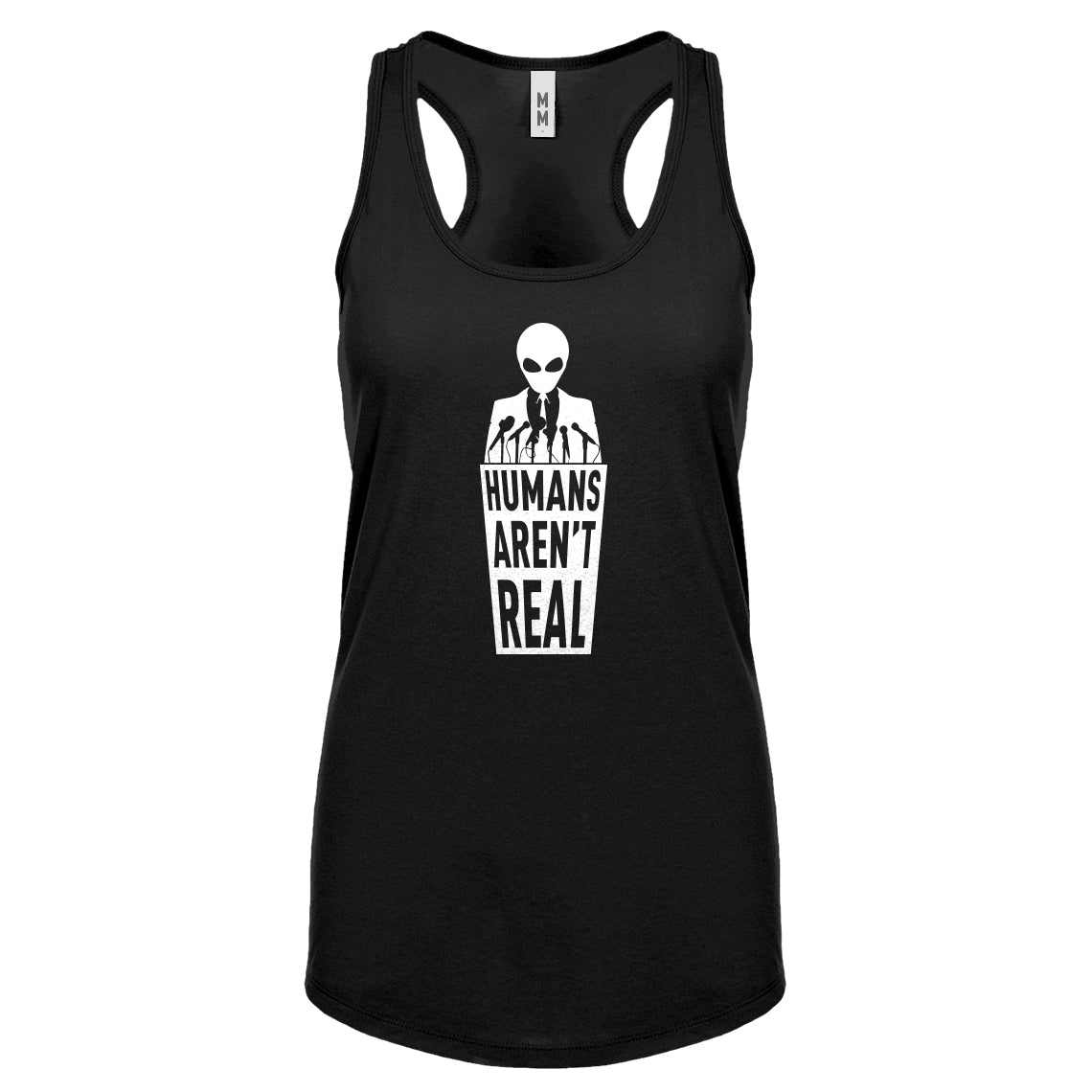 Racerback Humans Aren't Real Womens Tank Top