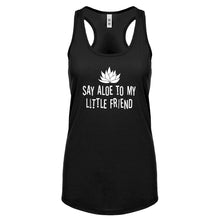 Racerback Say Aloe to my Little Friend Womens Tank Top