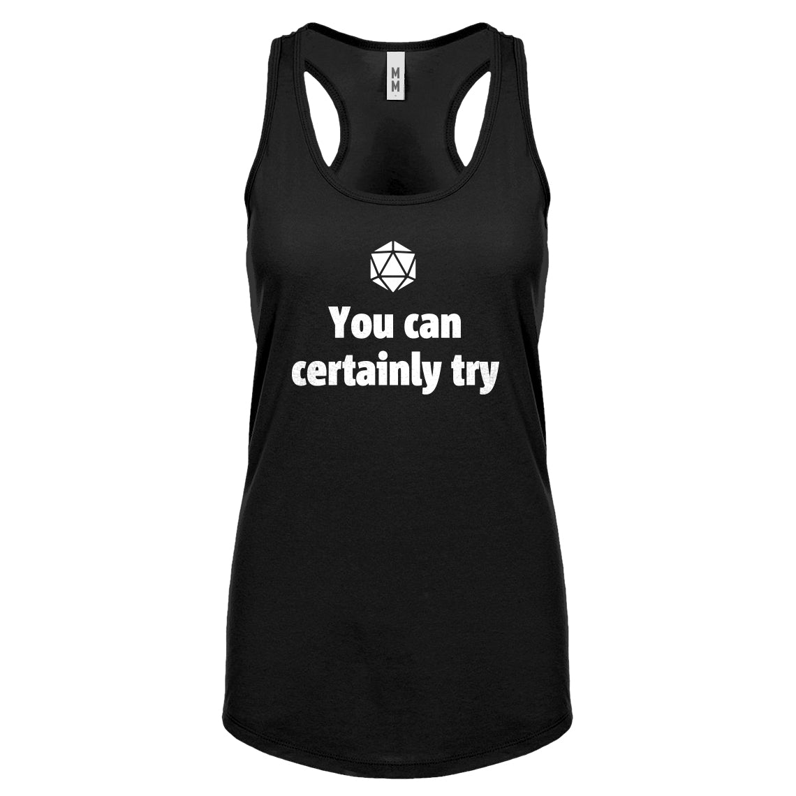 You Can Certainly Try DnD Womens Racerback Tank Top