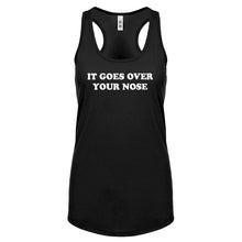 It Goes Over Your Nose Womens Racerback Tank Top