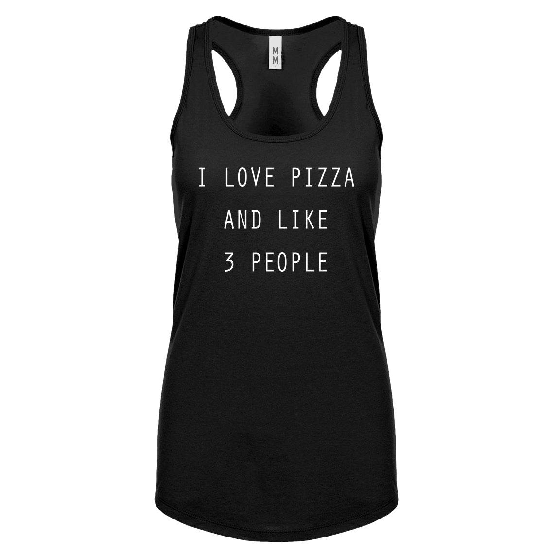 Racerback I Love Pizza and like 3 People Womens Tank Top