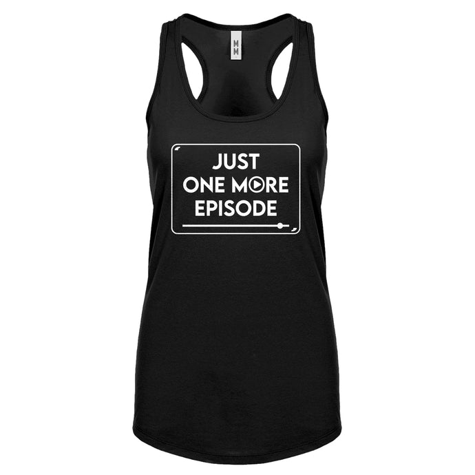Just one more episode. Womens Racerback Tank Top