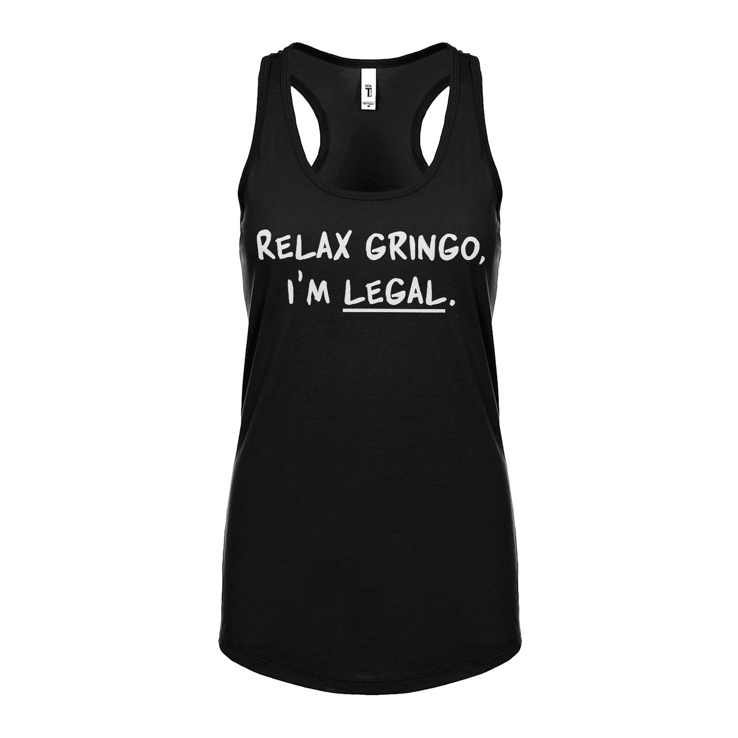 Relax Gringo I'm Legal Womens Sleeveless Tank Top
