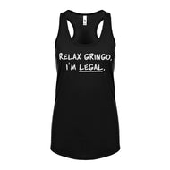 Relax Gringo I'm Legal Womens Sleeveless Tank Top