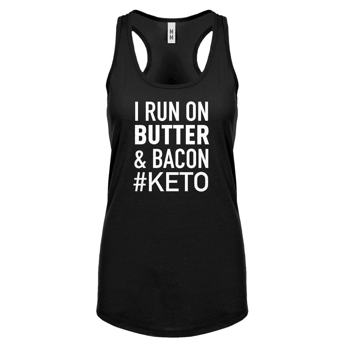 Racerback I Run on Butter and Bacon Womens Tank Top