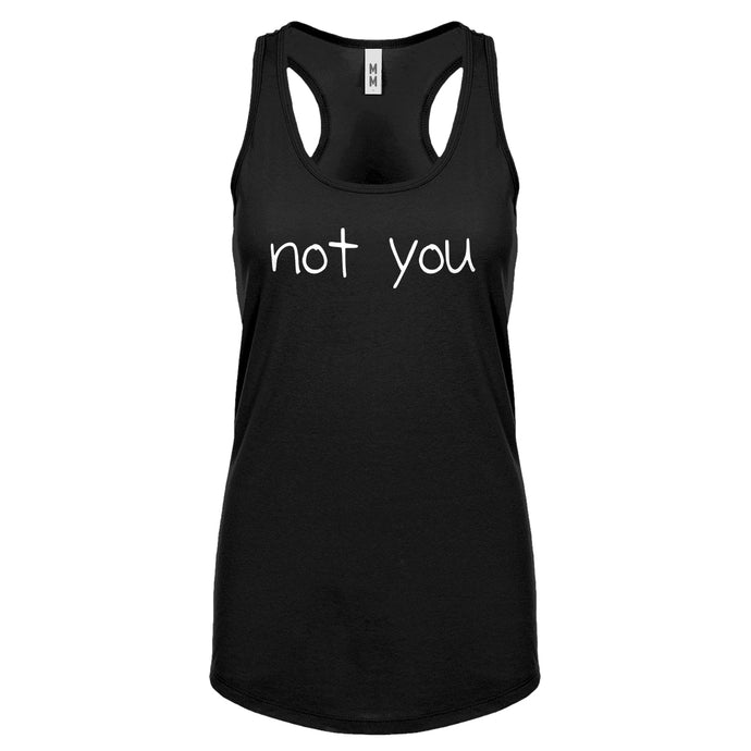 Not You Womens Racerback Tank Top