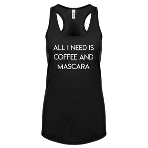 Racerback All I need is Coffee and Mascara Womens Tank Top