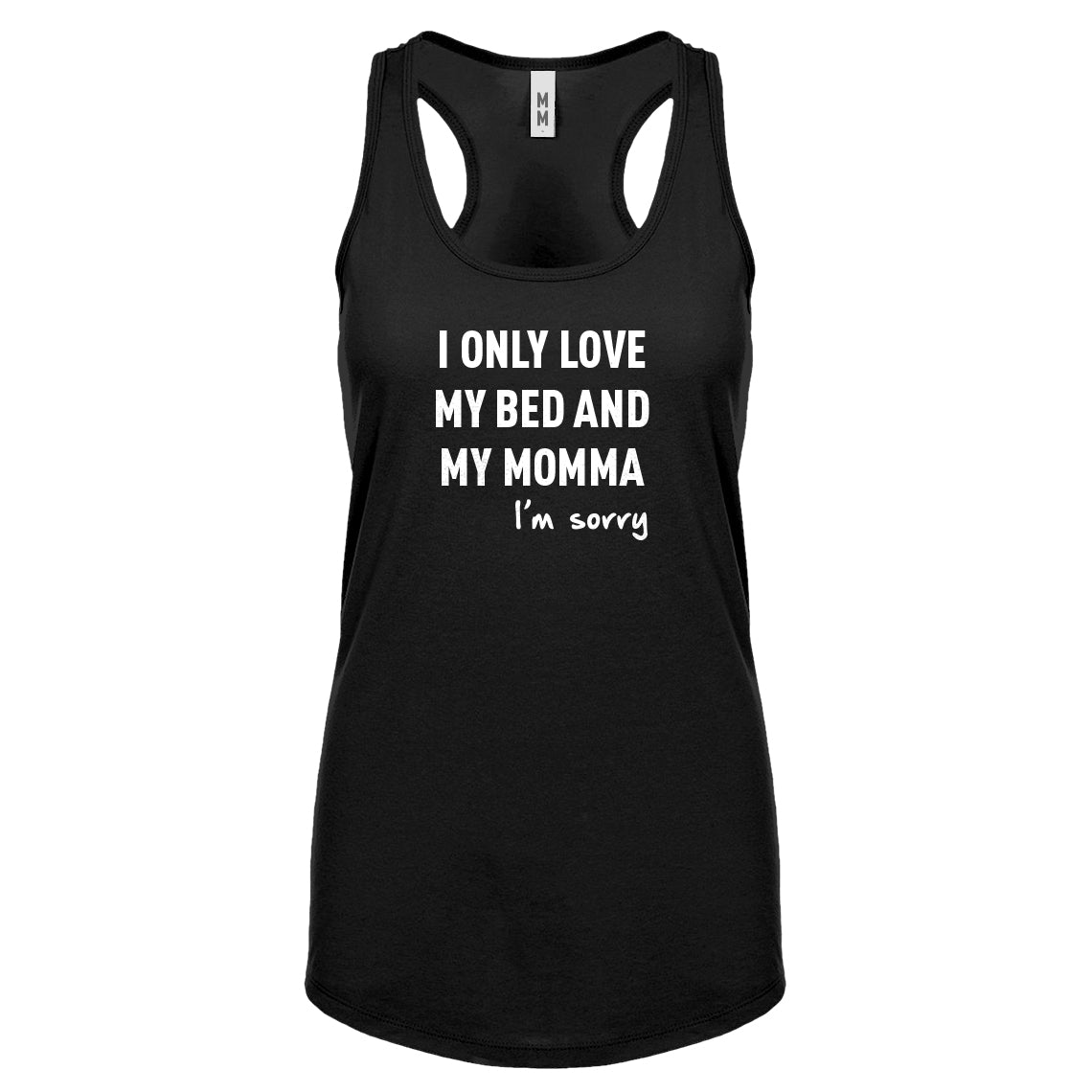 Racerback Only Love My Bed Womens Tank Top