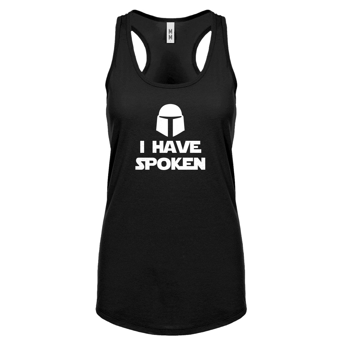 I Have Spoken Womens Racerback Tank Top