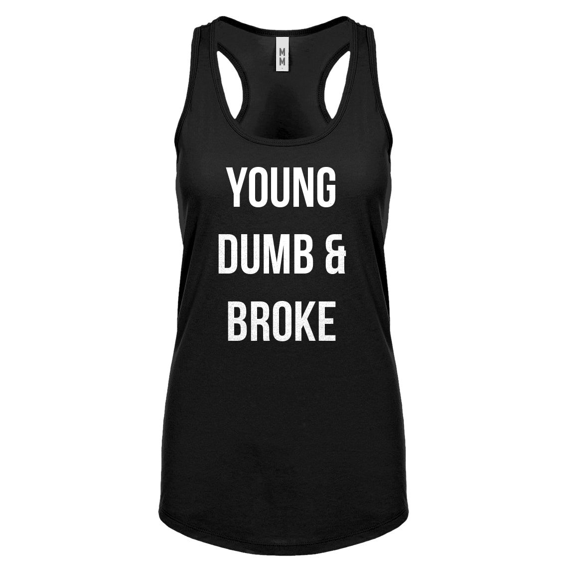 Racerback Young Dumb & Broke Womens Tank Top