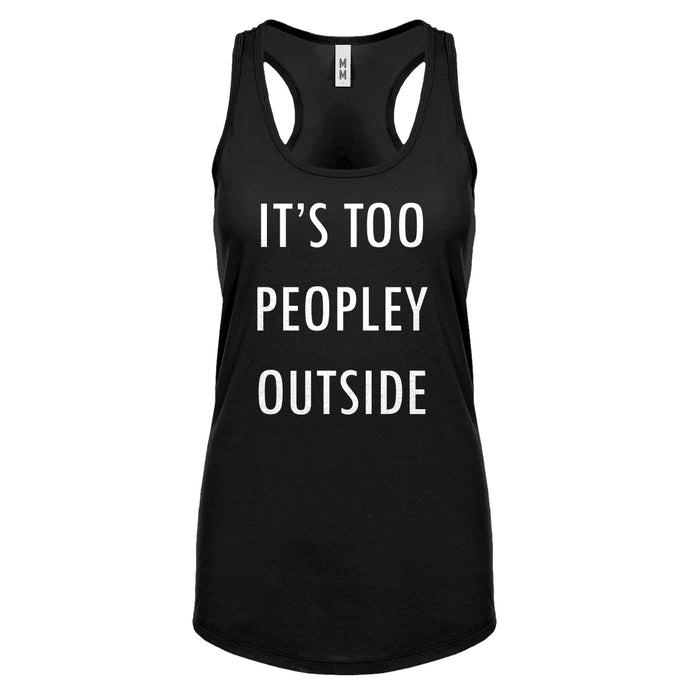 Racerback Too Peopley Outside Womens Tank Top