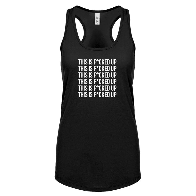 This is F*CKED UP Womens Racerback Tank Top