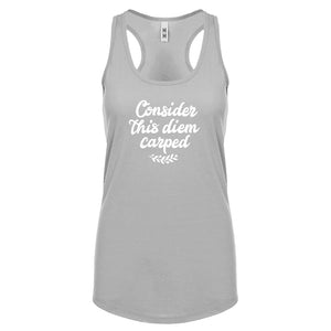 Racerback Consider this Diem Carped Womens Tank Top