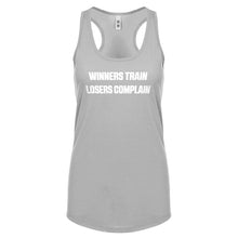Winners Train, Losers Complain Womens Racerback Tank Top